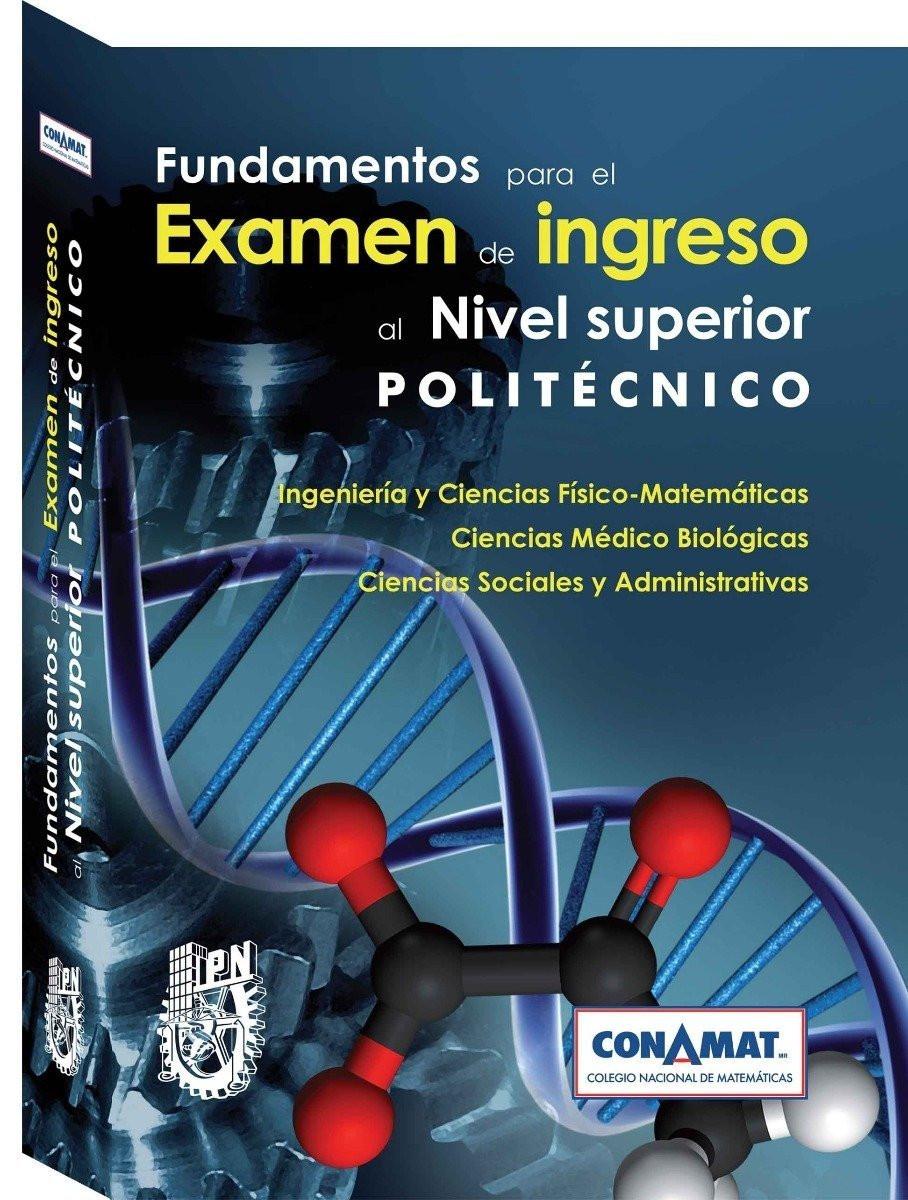 Fundamentos de Examen de Ingreso a Nivel Superior POLITÉCNICO - Guía Ceneval Resuelta 2021 Acredita al 100%