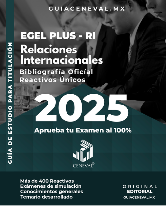 Guía Ceneval Egel Plus Relaciones Internacionales