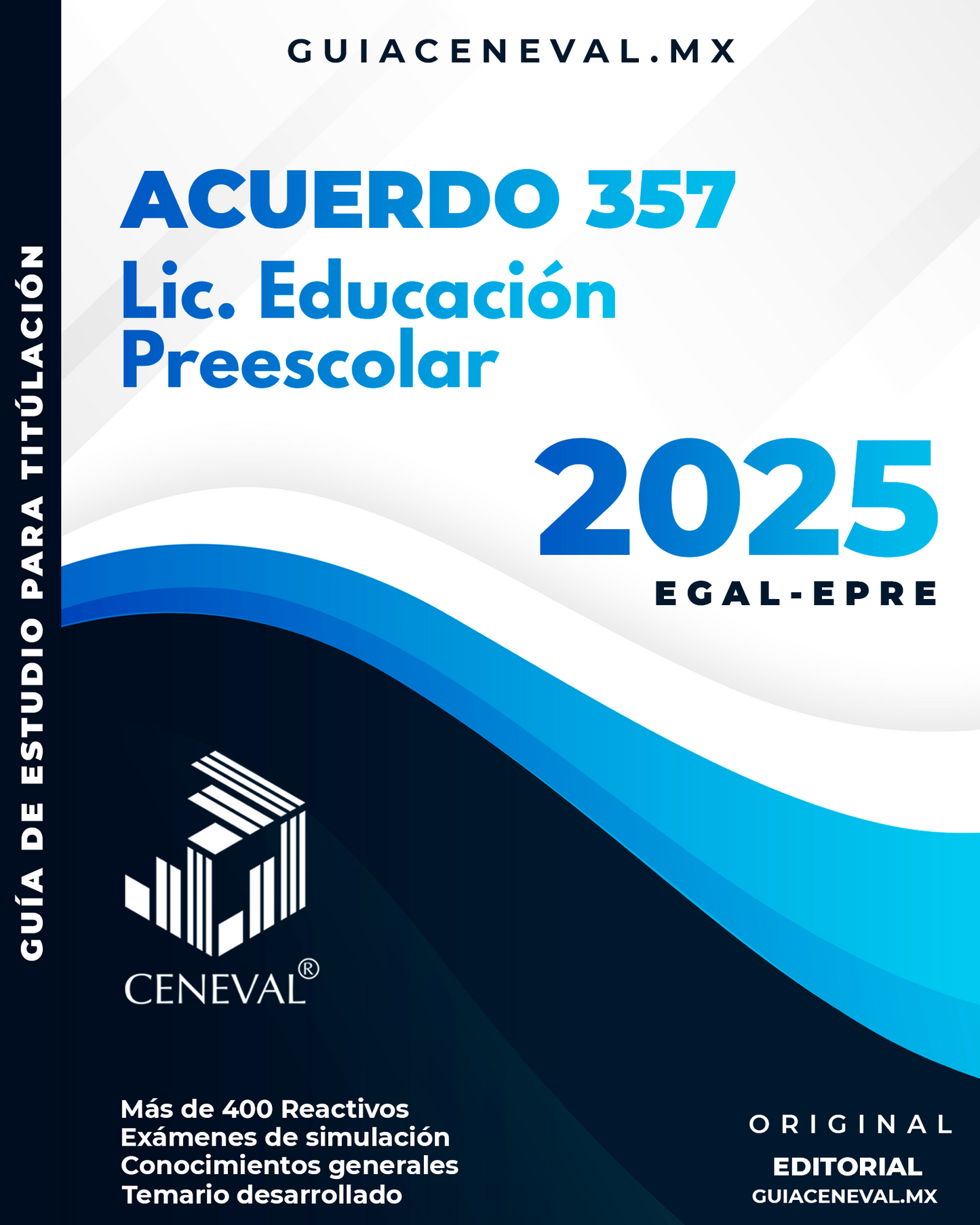 Guía Ceneval Acuerdo 357 EGAL - EPRE Licenciatura en Educación Preescolar