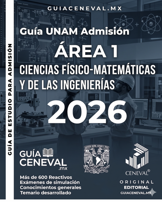 Guía UNAM - Area 1, Ciencias físico-matemáticas y de las ingenierías